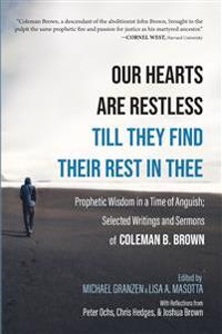 Our Hearts Are Restless Till They Find Their Rest in Thee