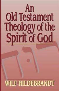 Bokomslag för "An Old Testament Theology of the Spirit of God"