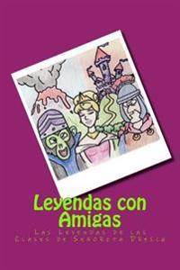 Leyendas con Amigas: Las Leyendas de las Clases de Señorita Dresch