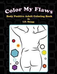 Color My Flaws: Body Positive Adult Coloring Book