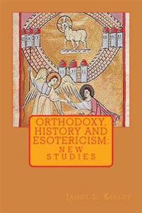 Orthodoxy, History, and Esotericism