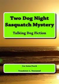Two Dog Night Sasquatch Mystery