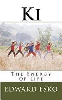 Ki: The Energy of Life