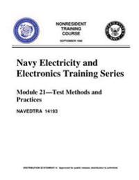 The Navy Electricity and Electronics Training Series: by United States. Navy.: Module 21 Test Methods And Practices