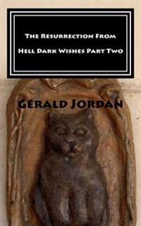 The Resurrection From Hell Dark Wishes Part Two