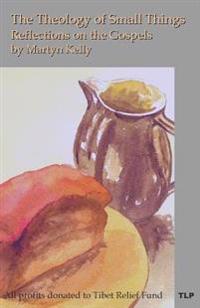 The Theology of Small Things: Reflections on the Gospels