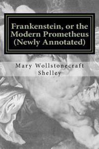 Frankenstein, or the Modern Prometheus