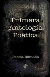 Primera Antología Poética: Poesía Nómada