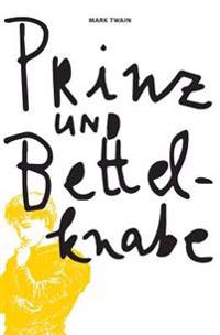 Mark Twains Prinz und Bettelknabe: Eine Geschichte für junge Leute jeden Alters