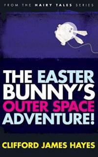 The Easter Bunny's Outer Space Adventure!
