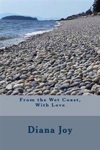 From the Wet Coast, With Love