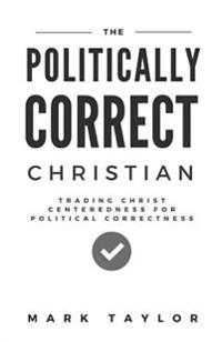 The Politically Correct Christian