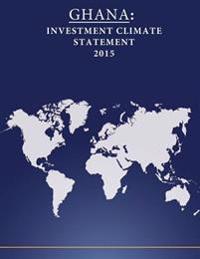 Ghana: Investment Climate Statement 2015