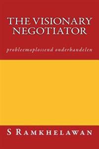 The Visionary Negotiator: probleemoplossend onderhandelen