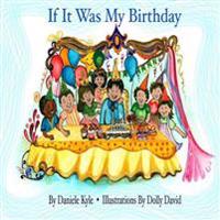 If It Was My Birthday