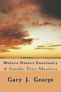 Mojave Desert Sanctuary: A Smoke Tree Mystery
