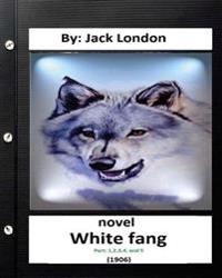 White Fang (1906) NOVEL By Jack London ( Part 1,2,3,4, and 5) (World's Classics)