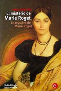 El misterio de Marie Roget/Le mystère de Marie Roget: (Edición bilingüe/Édition bilingue)