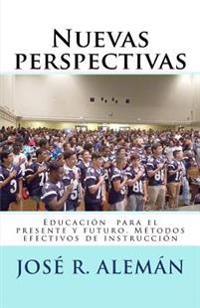 Nuevas perspectivas: Educación para el presente y futuro. Métodos efectivos de instrucción