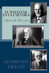 El malestar en la cultura/ Civilization and Its Discontents