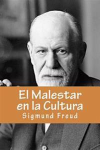 El malestar en la cultura/ Civilization and Its Discontents