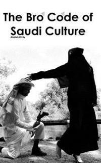 The Bro Code of Saudi Culture: Describing the Saudi from Head to Toe