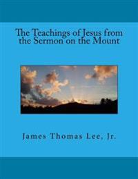 The Teachings of Jesus from the Sermon on the Mount