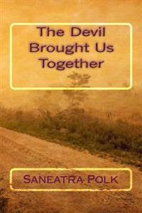 The Devil Brought Us Together