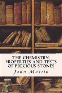 The Chemistry, Properties and Tests of Precious Stones