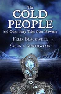 The Cold People: and Other Fairy Tales from Nowhere