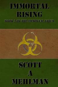 Immortal Rising: Book 2 of The Immortal Virus