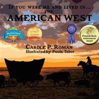 If You Were Me and Lived in...the American West