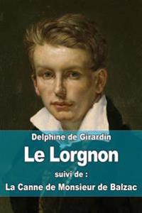 Le Lorgnon: suivi de: La Canne de Monsieur de Balzac