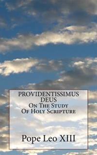PROVIDENTISSIMUS DEUS On The Study Of Holy Scripture