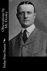 Bokomslag for "Observations by Mr. Dooley"
