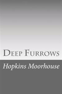 Deep Furrows