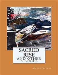 Sacred Rise: And Other Stories