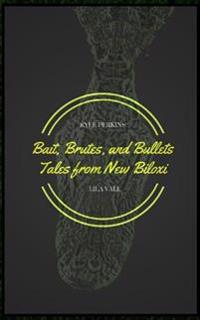 Bait, Brutes, and Bullets