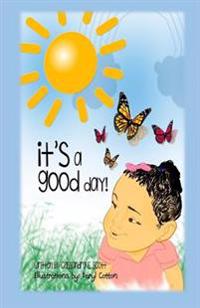 It's a Good Day!: Paperback Edition - The First of Bailey's Books