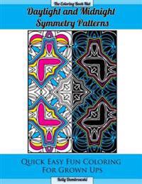 Daylight and Midnight Symmetry Patterns: Quick Easy Fun Coloring for Grown Ups