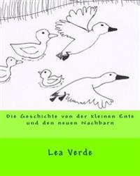 Die Geschichte von der kleinen Ente und den neuen Nachbarn