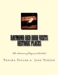 Raymond Red Bird Visits Historic Places