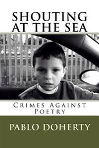 Shouting at the Sea