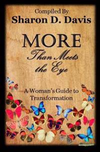 More Than Meets The Eye: A Woman's Guide To Transformation