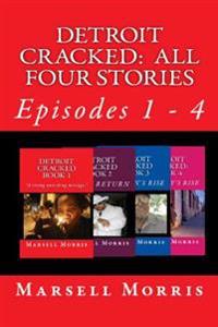 Detroit Cracked - All Four Stories: Episodes 1 - 4