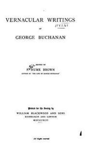 Vernacular writings of George Buchanan