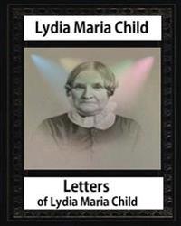 Letters of Lydia Maria Child
