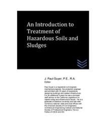 An Introduction to Treatment of Hazardous Soils and Sludges
