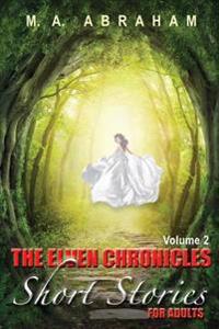 The Elven Chronicles Short Stories for Adults