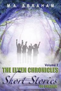 The Elven Chronicles Short Stories for Children